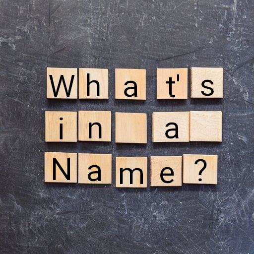 What’s in a name?